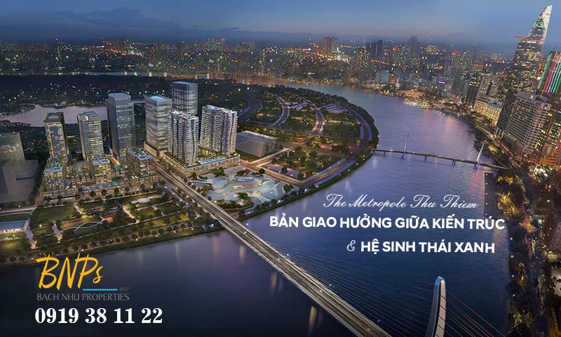 The Metropole Thủ Thiêm Bản giao hưởng giữa kiến trúc và hệ sinh thái xanh - Bách Như Properties - BNPs