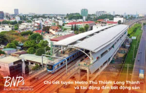 Chi tiết tuyến Metro Thủ Thiêm Long Thành và tác động đến bất động sản