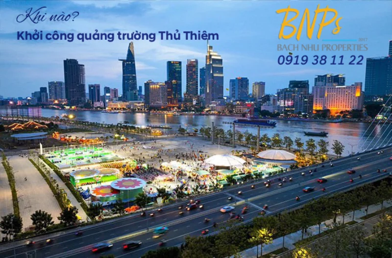 Giải đáp thắc mắc: Khi nào khởi công quảng trường Thủ Thiêm? - Bách Như Properties - Bnps