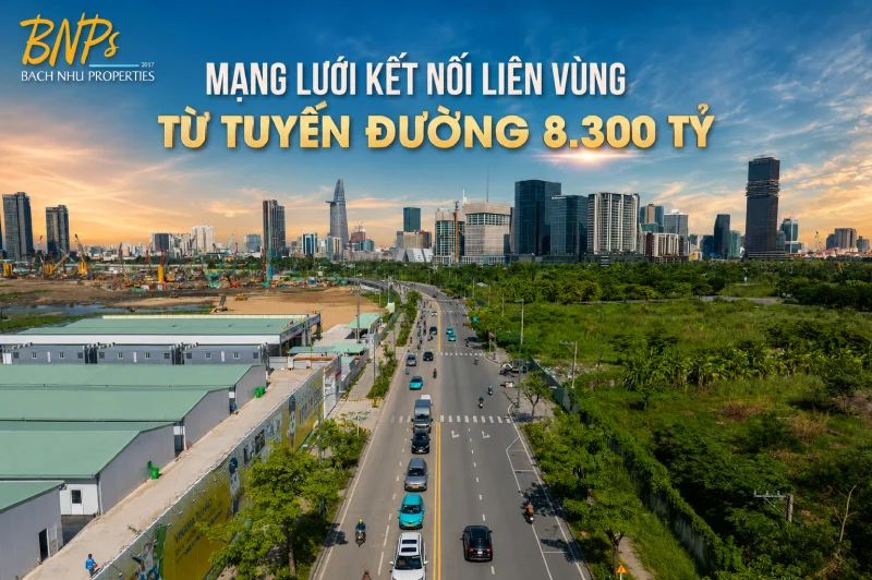Mạng Lưới Kết Nối Liên Vùng Từ Tuyến Đường 8.300 Tỷ - Bách Như Properties -BNPs